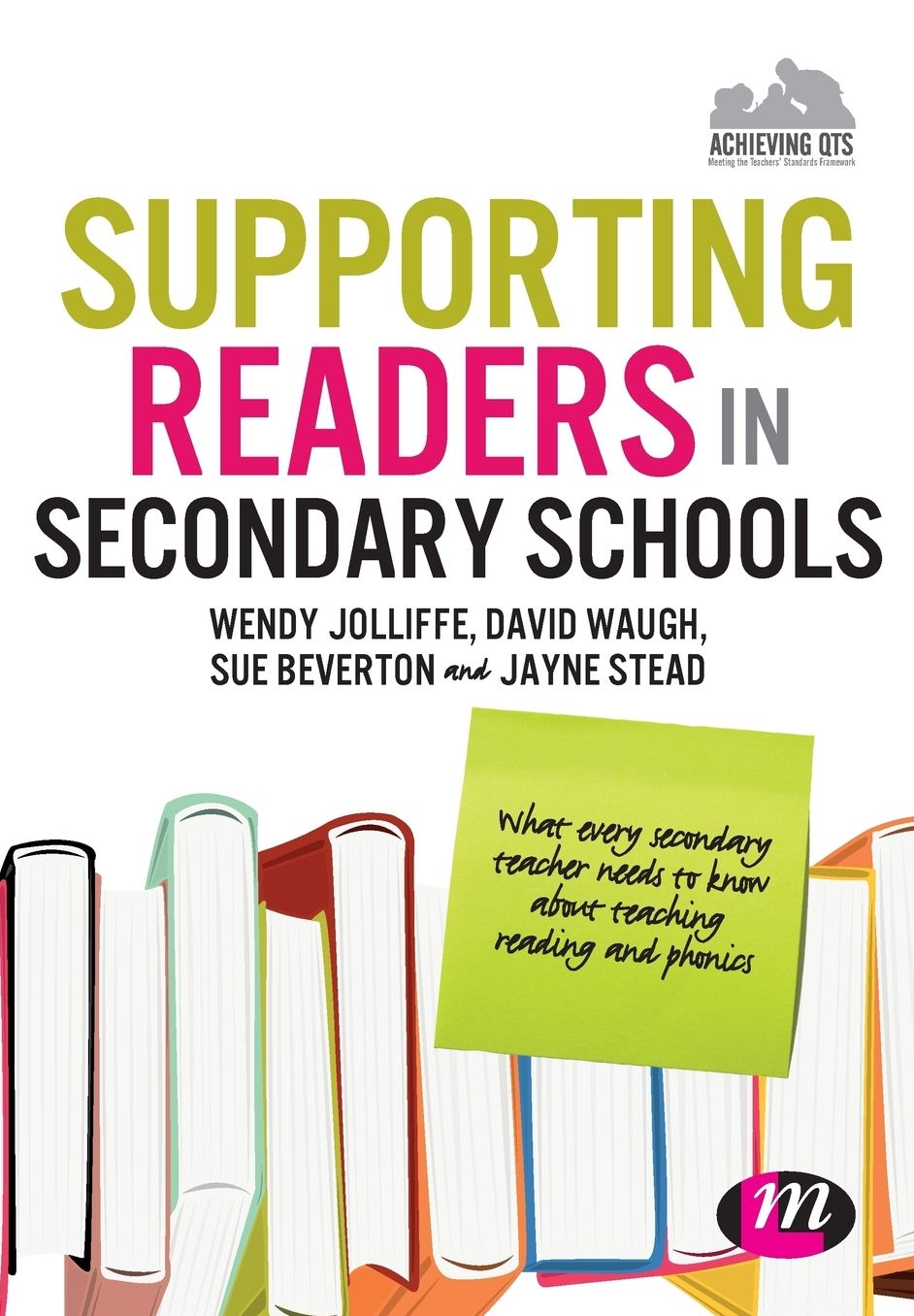 Supporting Readers in Secondary Schools: What every secondary teacher needs to know about teaching reading and phonics