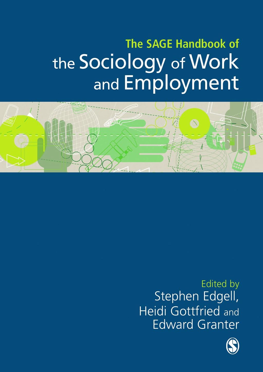 The Sage Handbook of the Sociology of Work and Employment