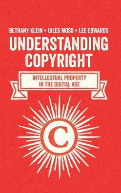 Understanding Copyright: Intellectual Property in the Digital Age