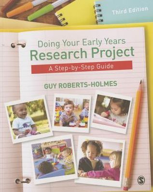 Doing Your Early Years Research Project: A Step by Step Guide
