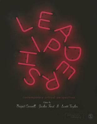 Leadership: Contemporary Critical Perspectives