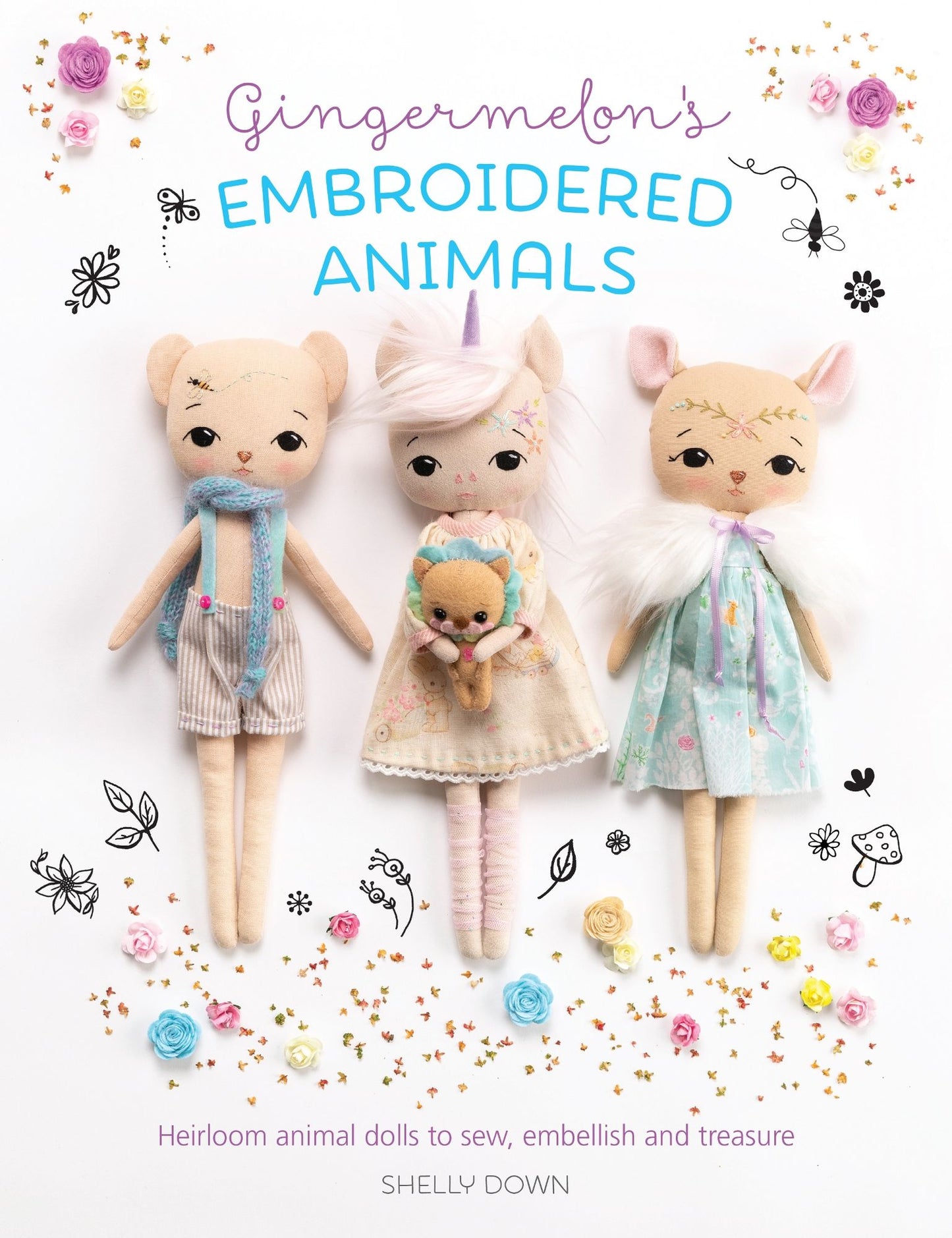 Gingermelon'S Embroidered Animals: Heirloom Animal Dolls to Sew, Embellish and Treasure