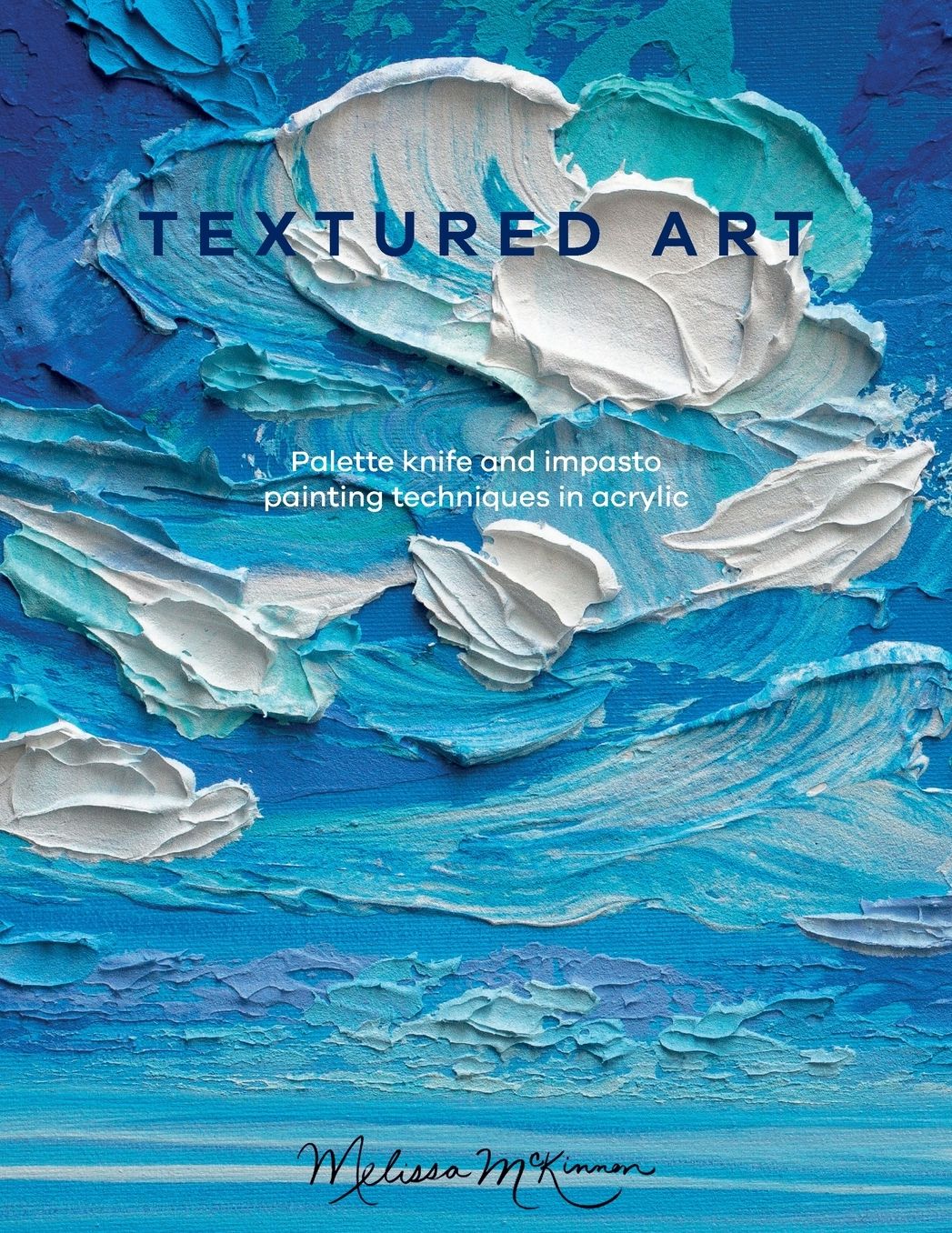 Textured Art: Palette Knife and Impasto Painting Techniques in Acrylic