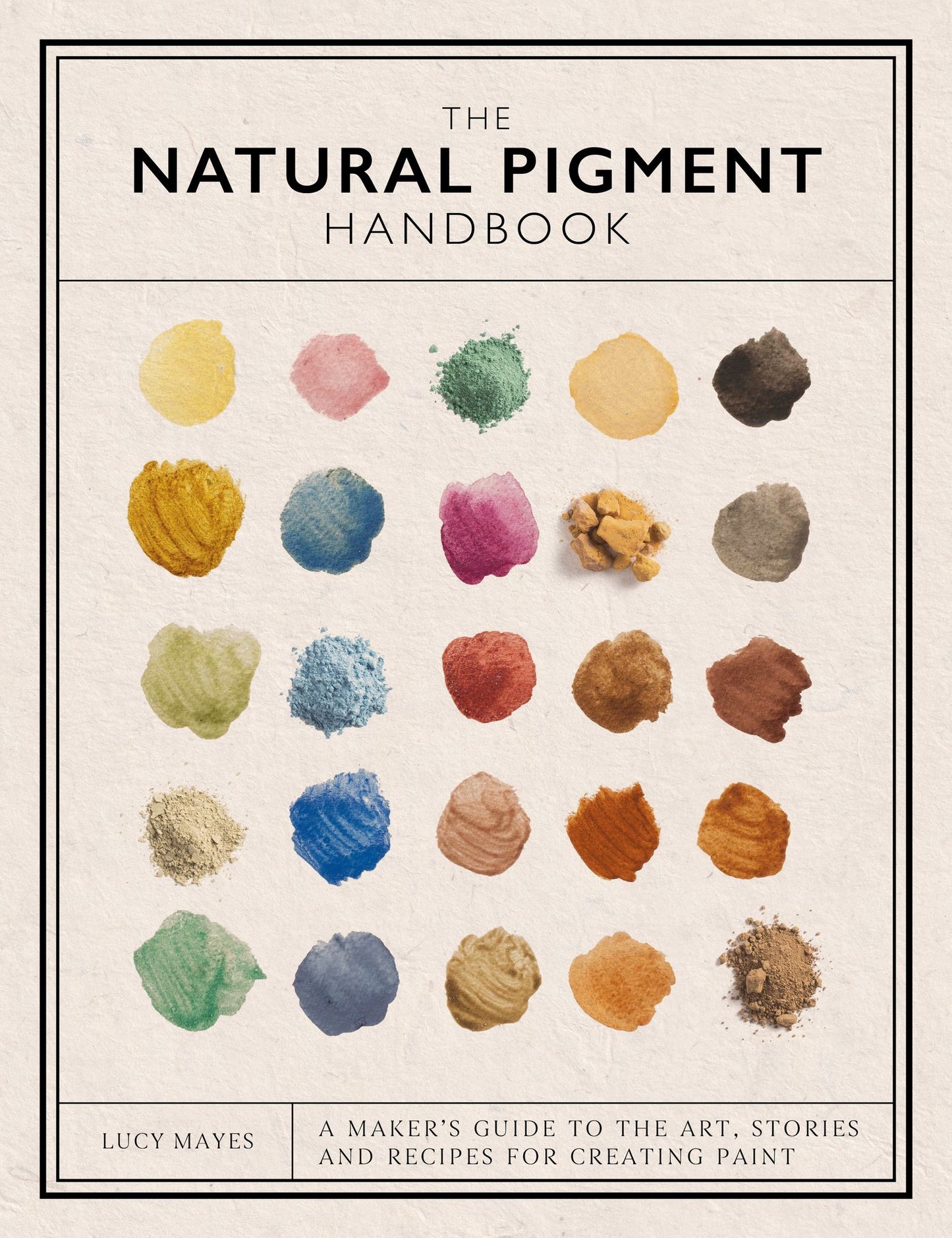 The Natural Pigment Handbook: Stories, Art and Recipes for Making Watercolour Paint