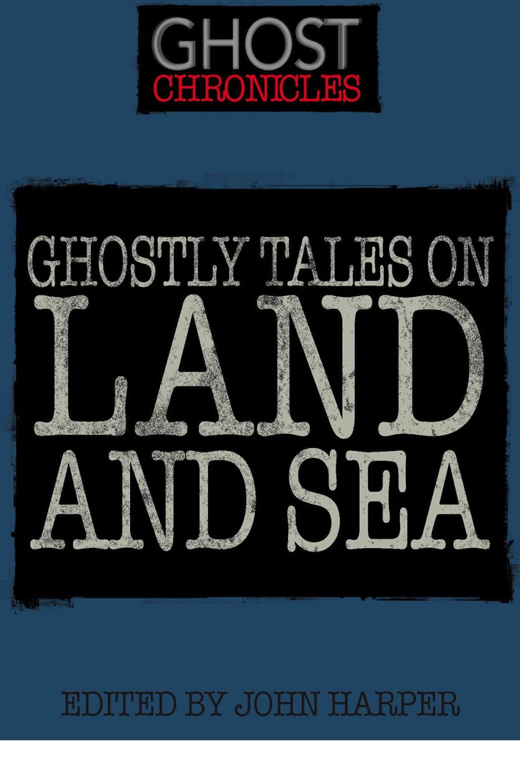 Ghostly Tales on Land and Sea