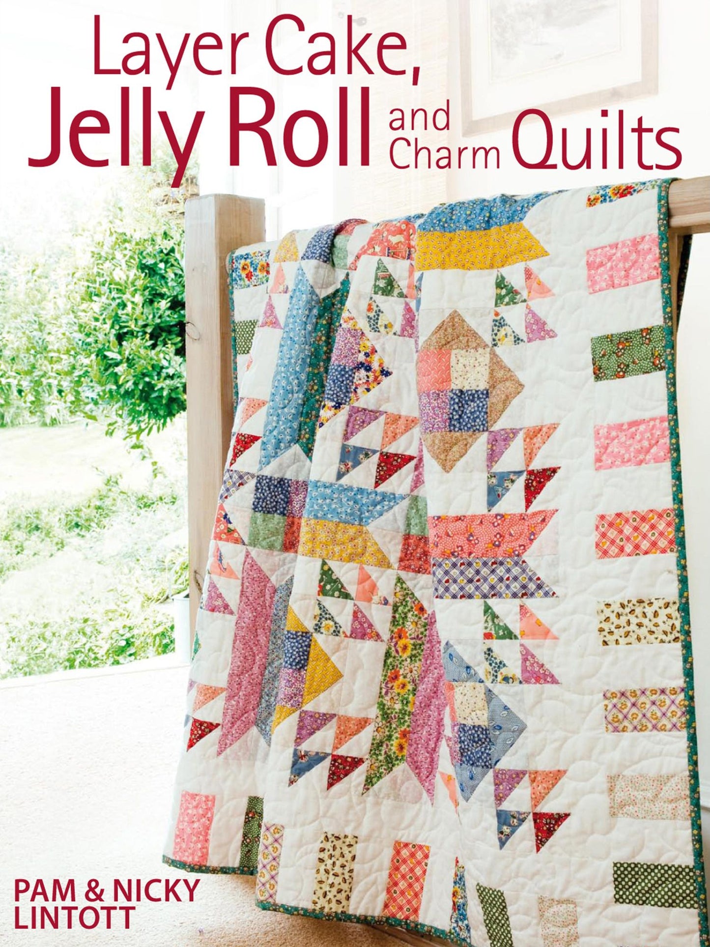 Layer Cake, Jelly Roll & Charm Quilts