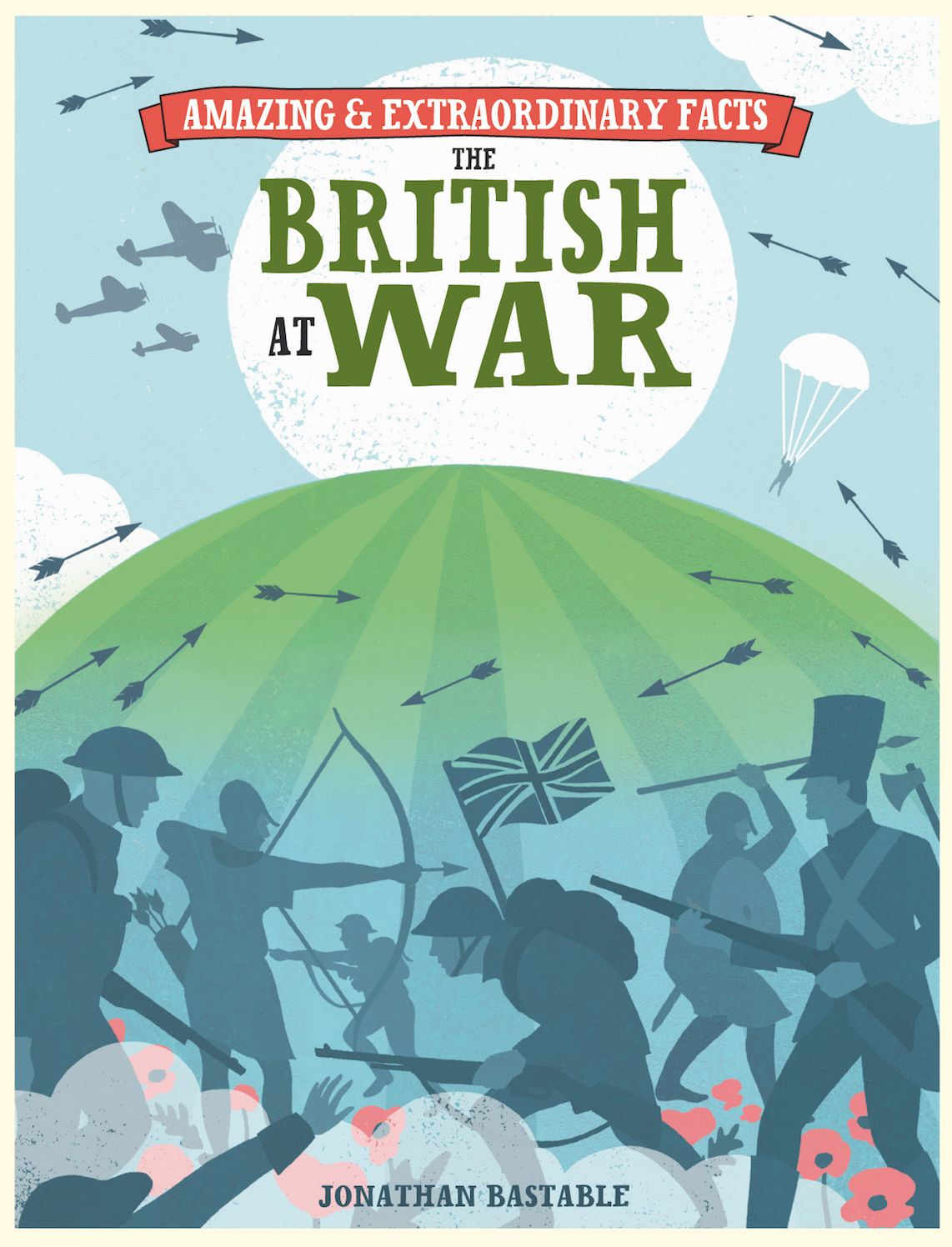 Amazing & Extraordinary Facts - British at War