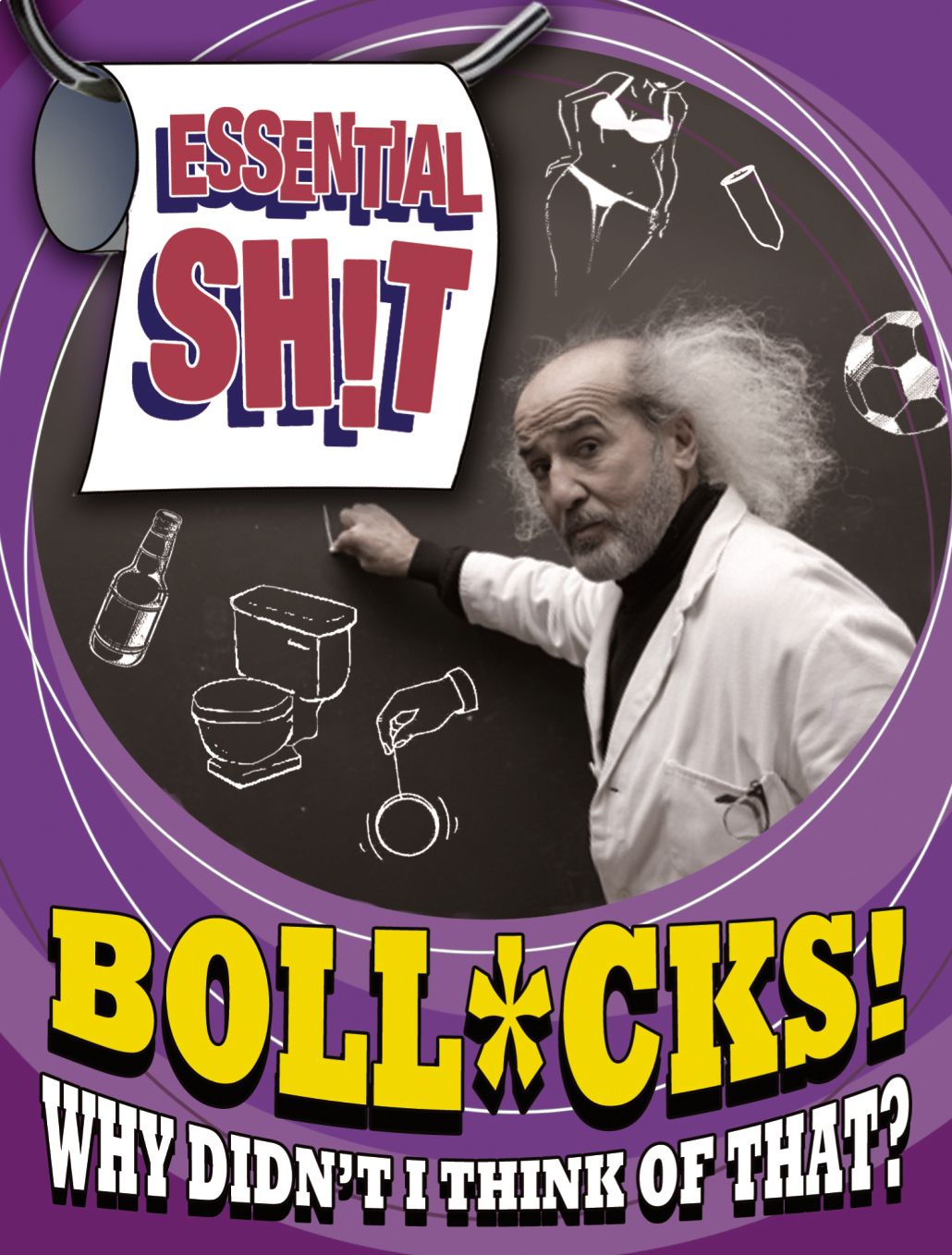 Essential Shit - Bollocks Why Didn't I Think of That
