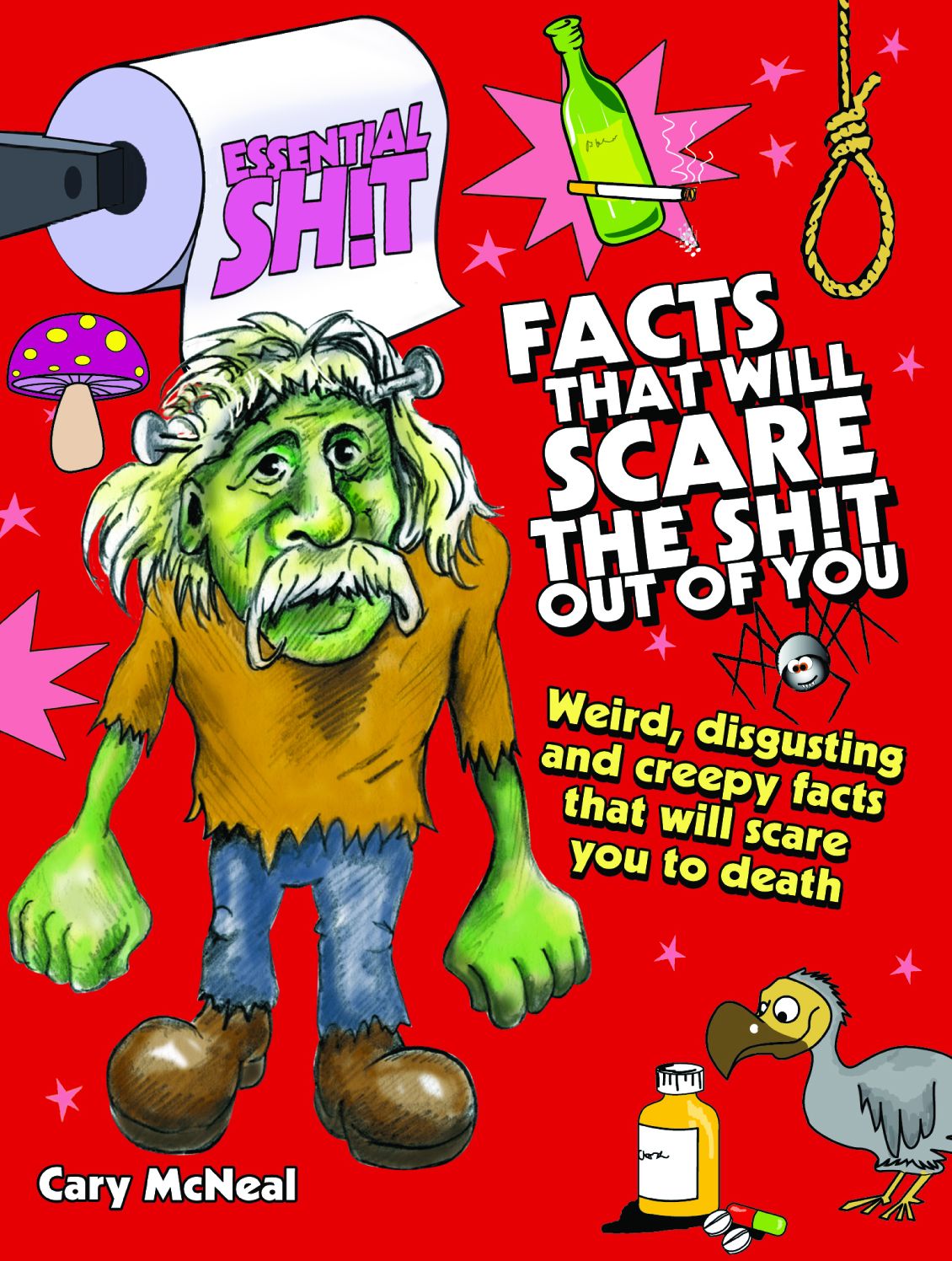 Essential Shit - Facts That Will Scare the Total Shit Out of You!
