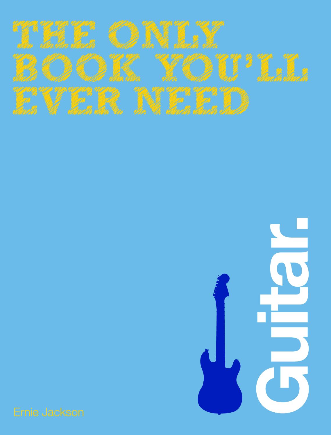 The Only Book You'll Ever Need - Guitar
