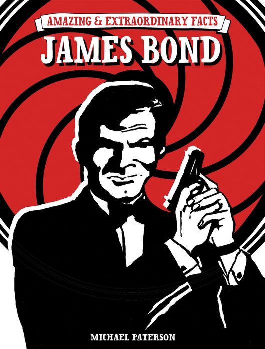 Amazing & Extraordinary Facts - James Bond