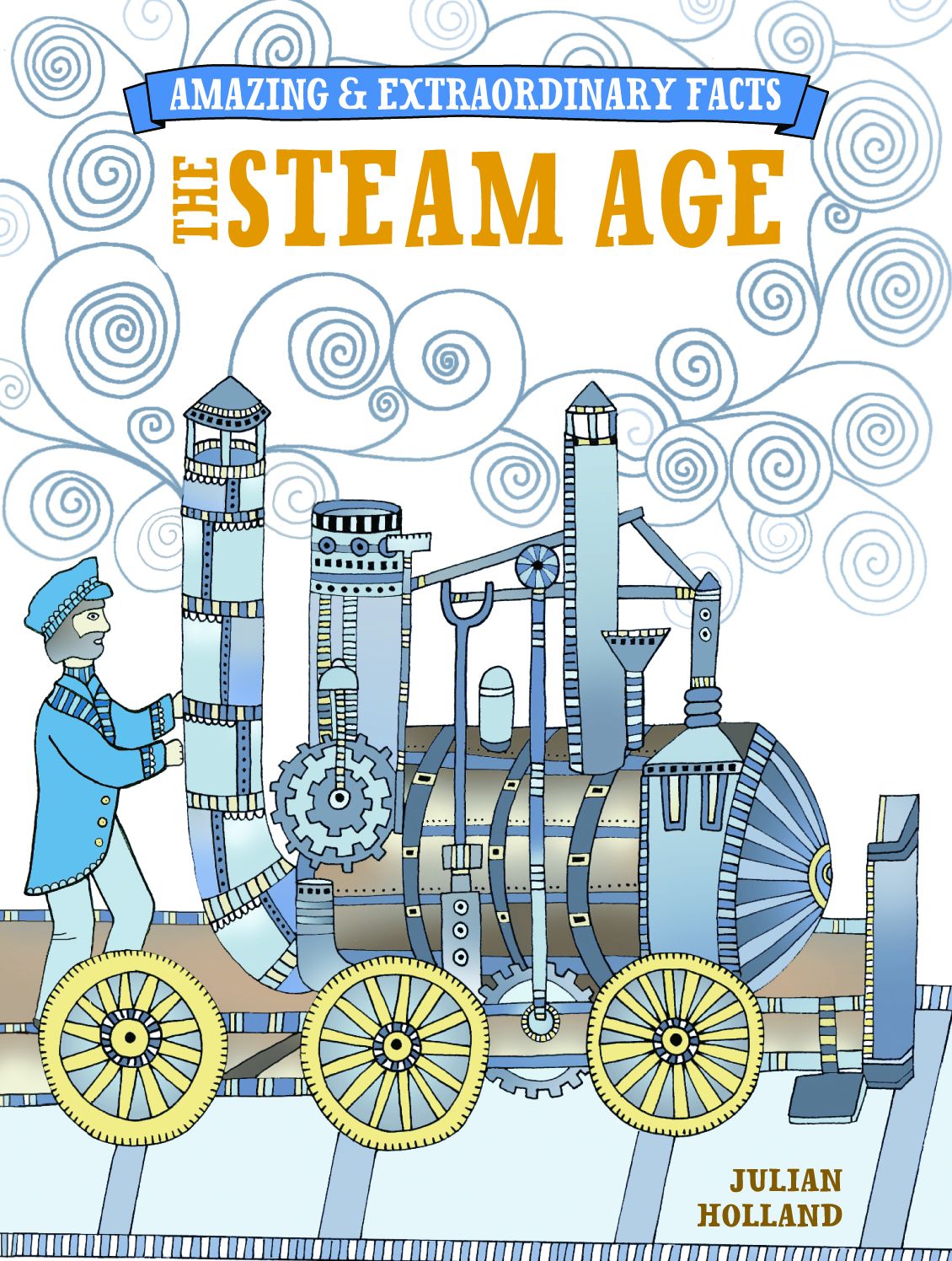 Amazing & Extraordinary Facts - Steam Age