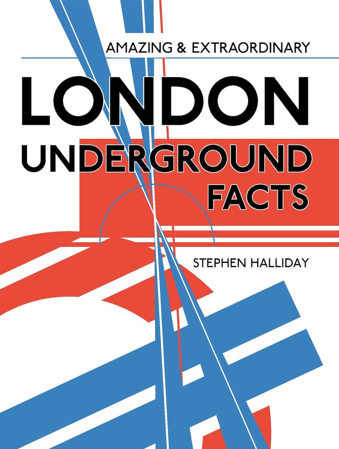 Amazing & Extraordinary London Underground Facts