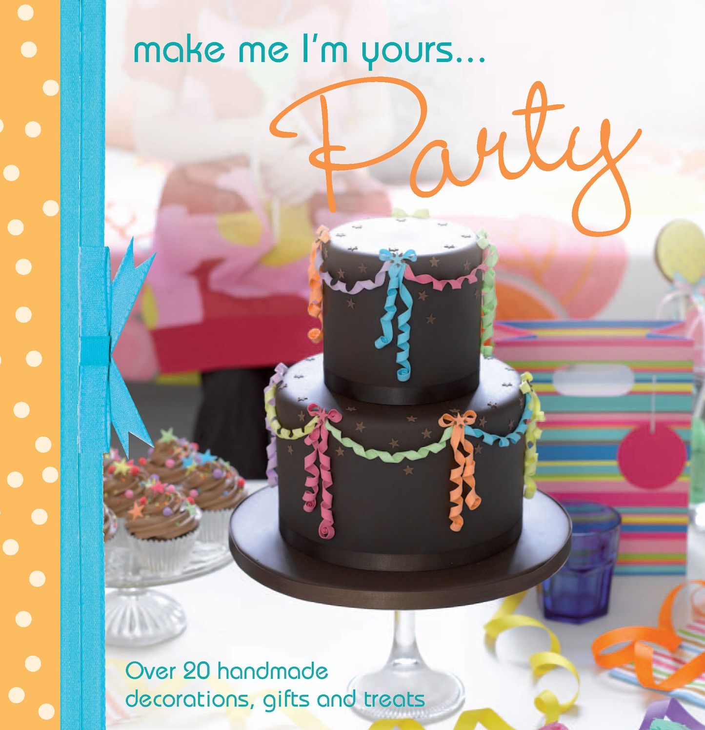 A taste of... Make Me I'm Yours. Party: Three sample projects from Make Me I'm Yours. Party