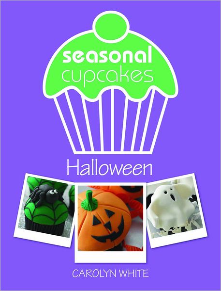 Seasonal Cupcakes - Halloween: 5 fun & spooky cupcake decorating projects (PagePerfect NOOK Book)