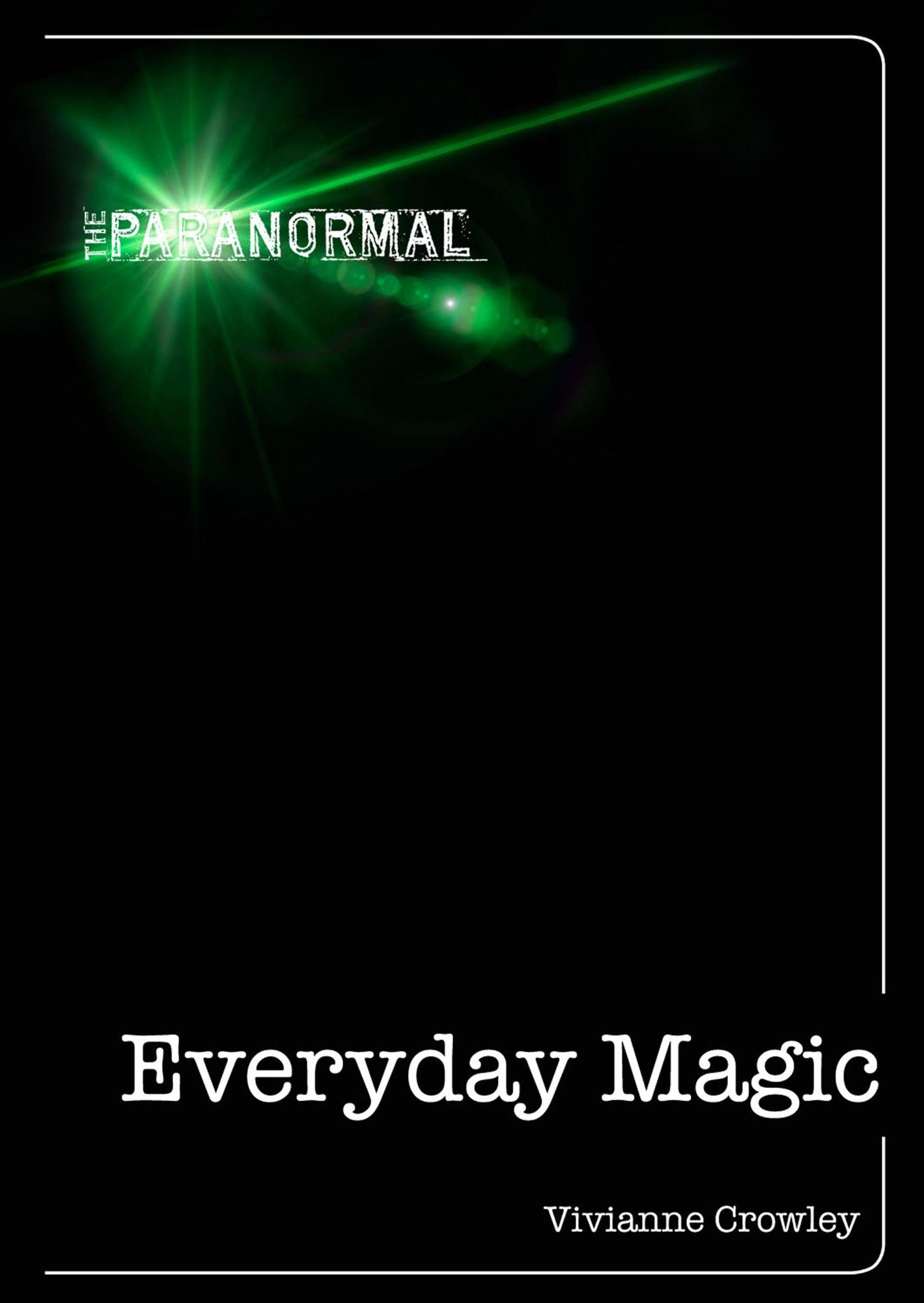 Everyday Magic: Discover your natural powers of intuition
