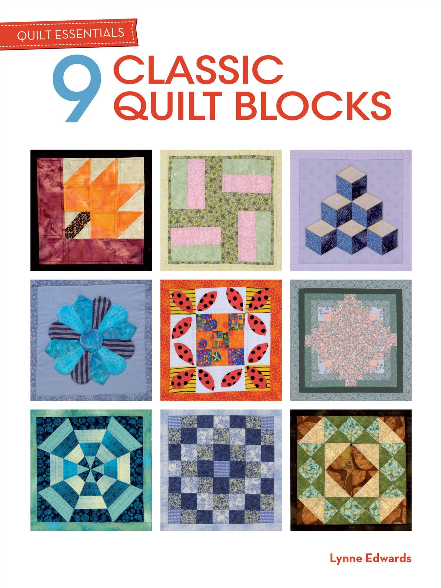 Quilt Essentials - 9 Classic Quilt Blocks
