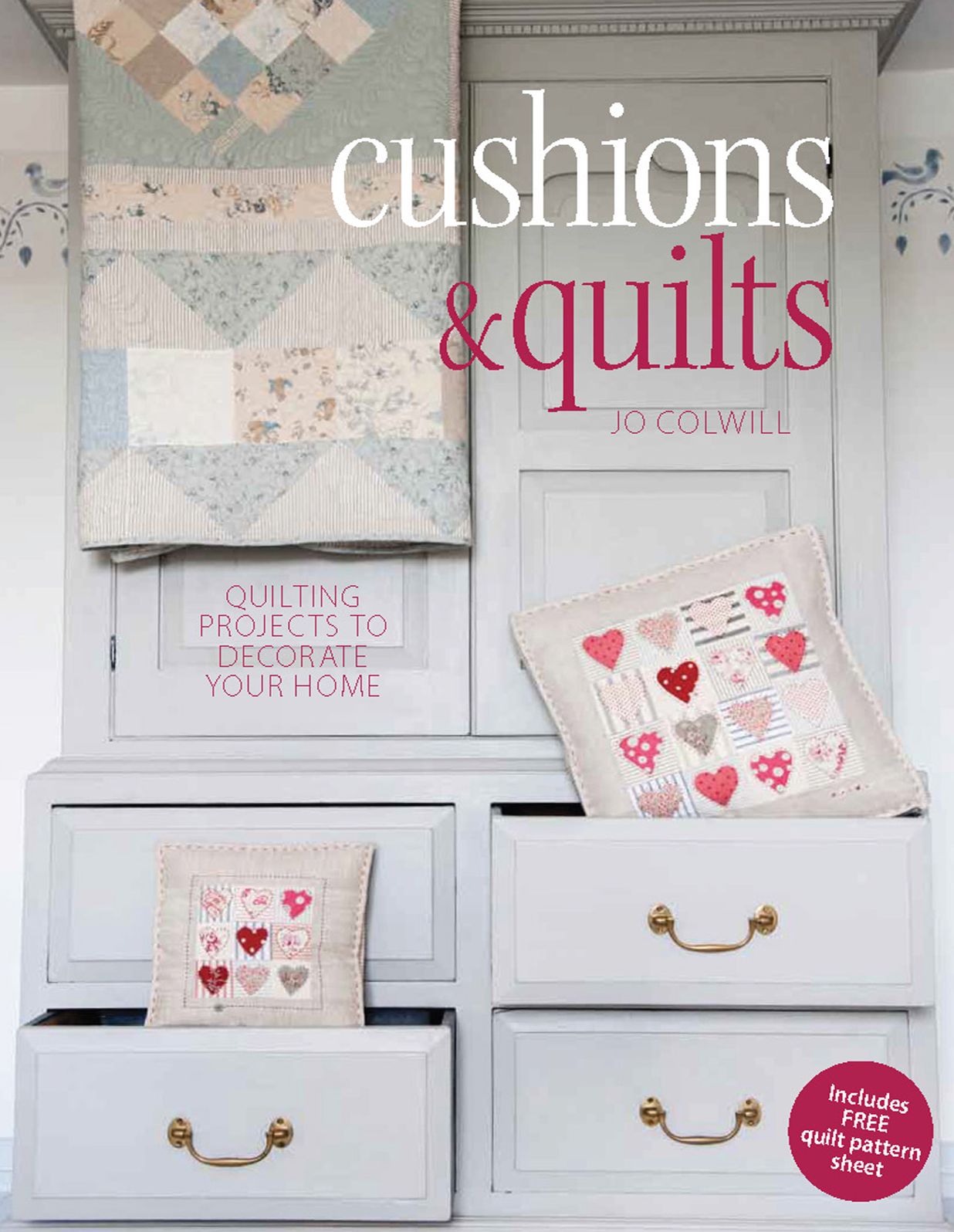 Cushions & Quilts: 20 Projects to Stitch, Quilt & Sew