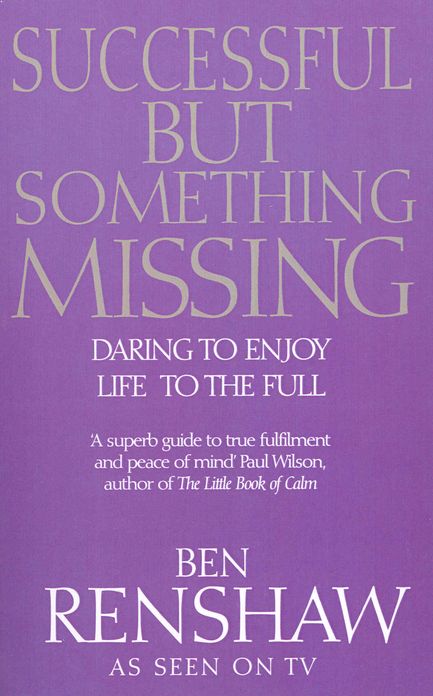 Successful But Something Missing: Daring to Enjoy Life to the Full