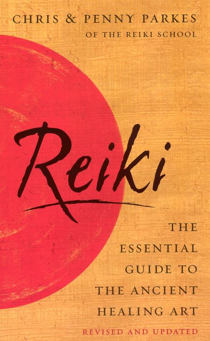 Reiki: The Essential Guide to Ancient Healing Art