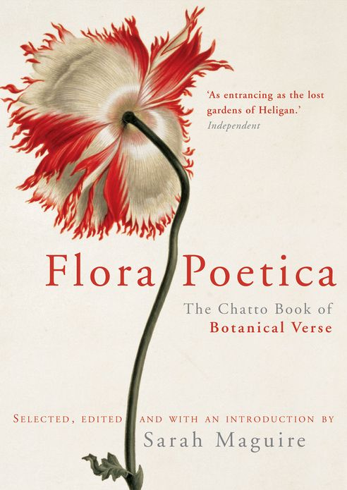 Flora Poetica: The Chatto Book of Botanical Verse