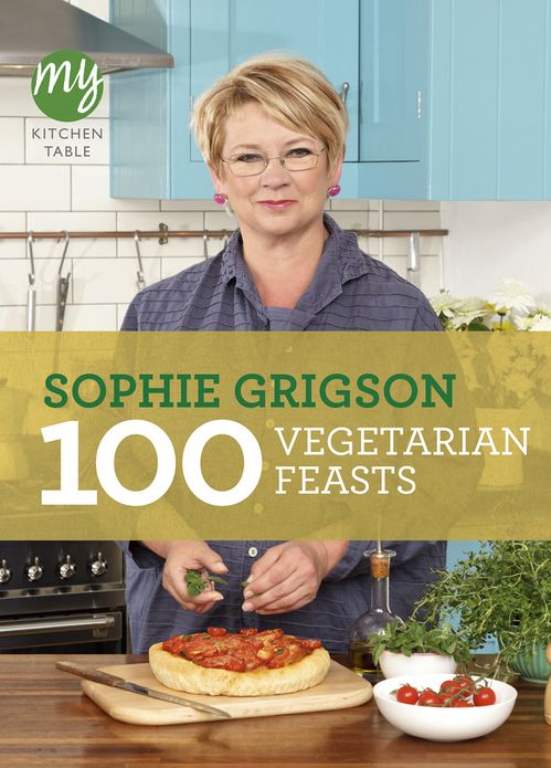 My Kitchen Table: 100 Vegetarian Feasts