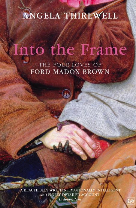 Into The Frame: The Four Loves of Ford Madox Brown