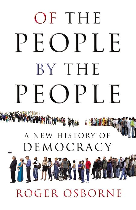 Of The People, By The People: A New History of Democracy