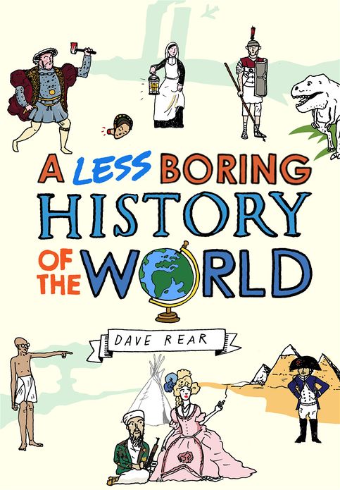 A Less Boring History of the World