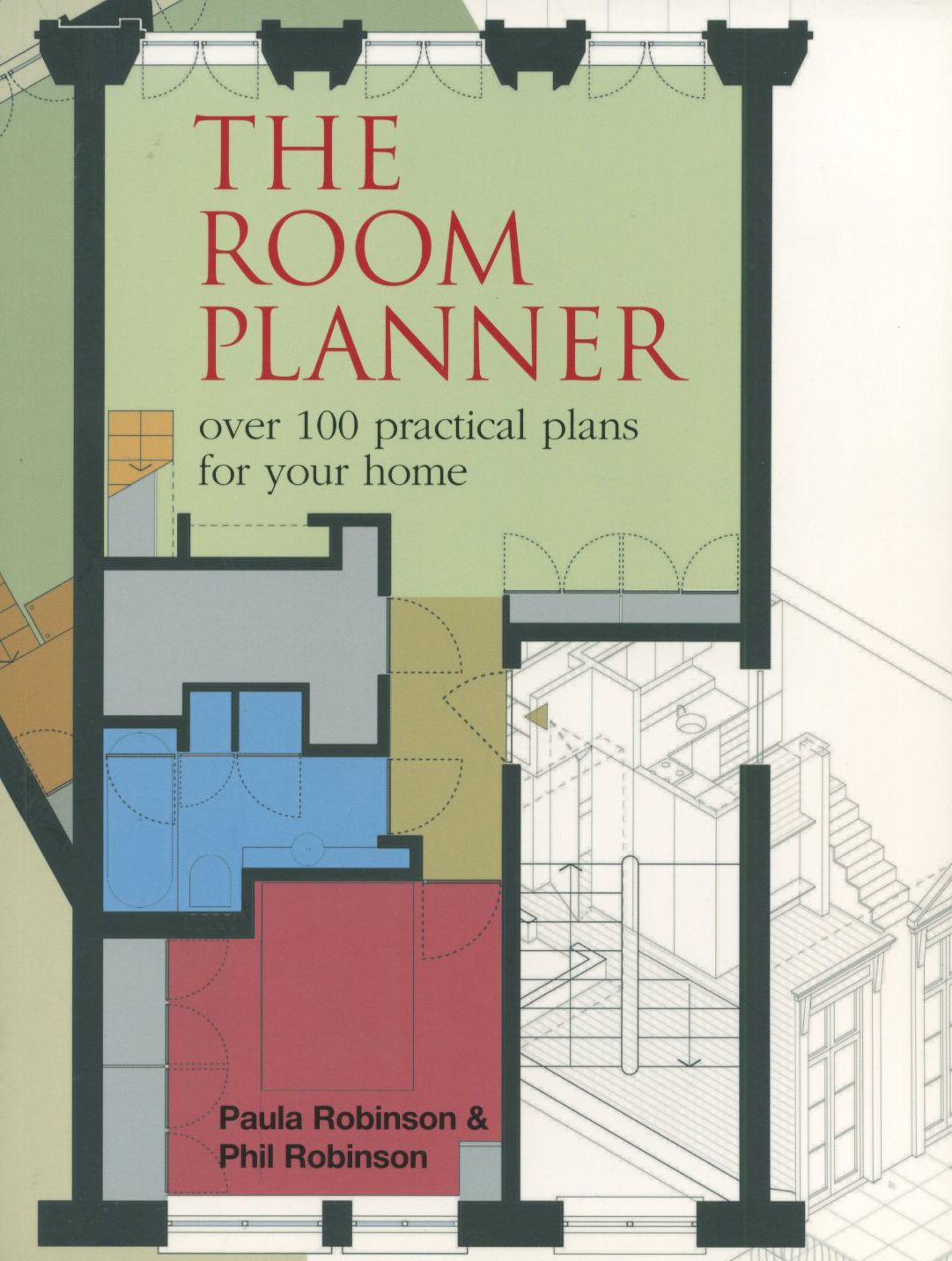 The Room Planner: Over 100 practical plans for your home