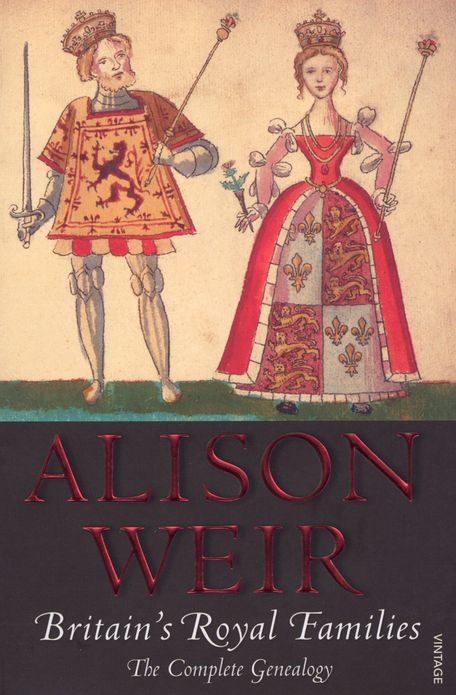 Britain's Royal Families: The Complete Genealogy