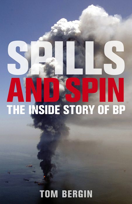 Spills and Spin: The Inside Story of BP