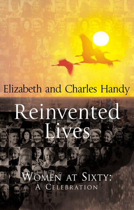 Reinvented Lives: Women at Sixty: A Celebration