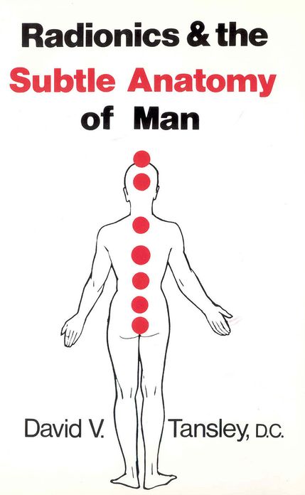 Radionics & The Subtle Anatomy Of Man