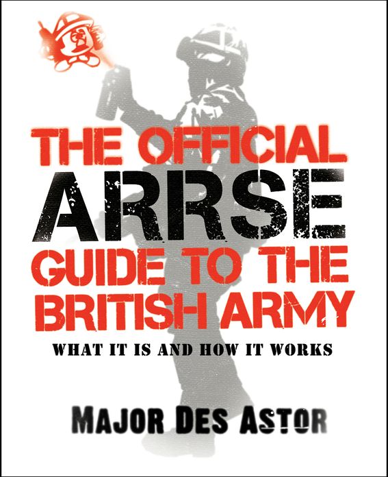 The Official ARRSE Guide to the British Army