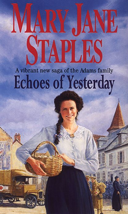 Echoes Of Yesterday: A Novel of the Adams Family Saga