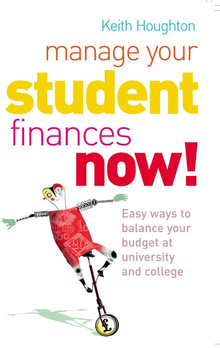 Manage Your Student Finances Now!: Balancing the Budget at University and College