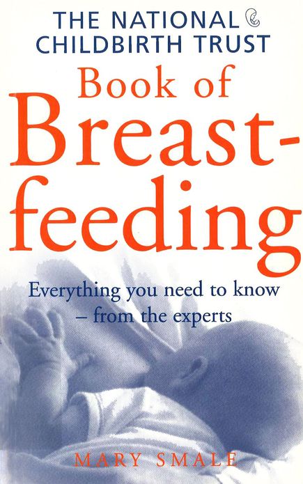 The National Childbirth Trust Book Of Breastfeeding