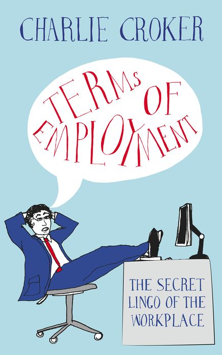 Terms of Employment: The secret lingo of the workplace
