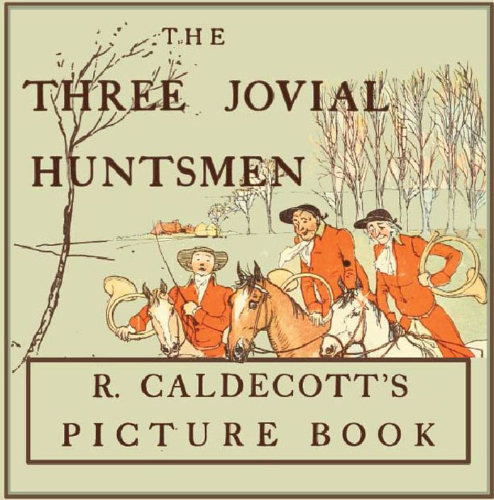 The Three Jovial Huntsmen - Illustrated by Randolph Caldecott