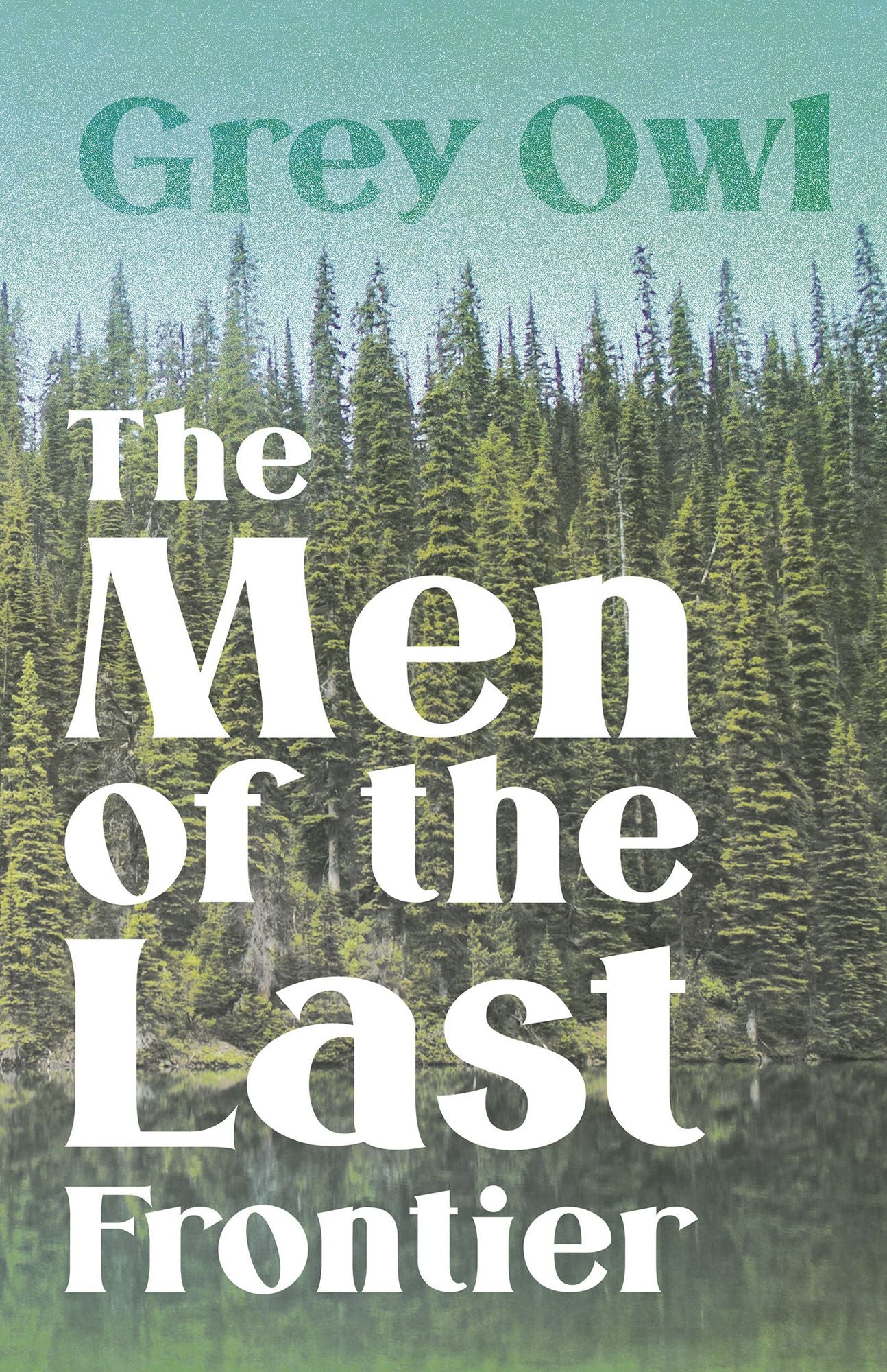 The Men Of The Last Frontier