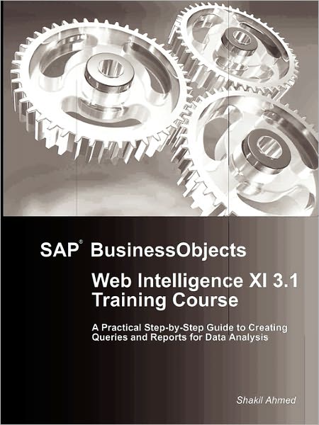 Sap Businessobjects Web Intelligence Xi 3.1 Training Course