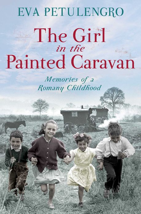 The Girl in the Painted Caravan: Memories of a Romany Childhood