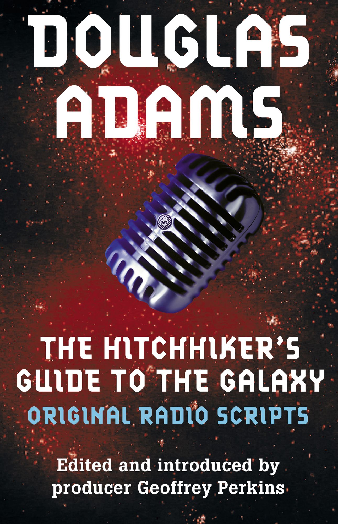 The Hitchhiker's Guide to the Galaxy: The Original Radio Scripts