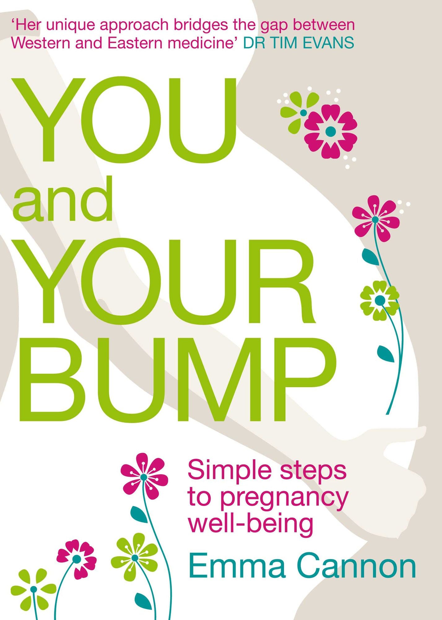 You and Your Bump: Simple steps to pregnancy wellbeing
