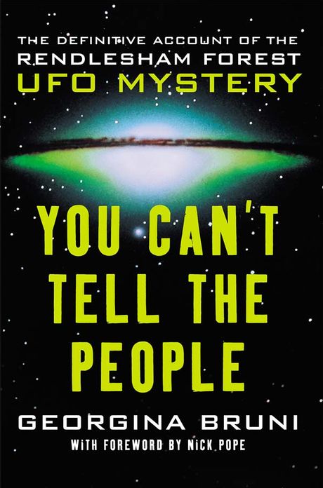 You Can't Tell the People: The Definitive Account of the Rendlesham Forest UFO Mystery