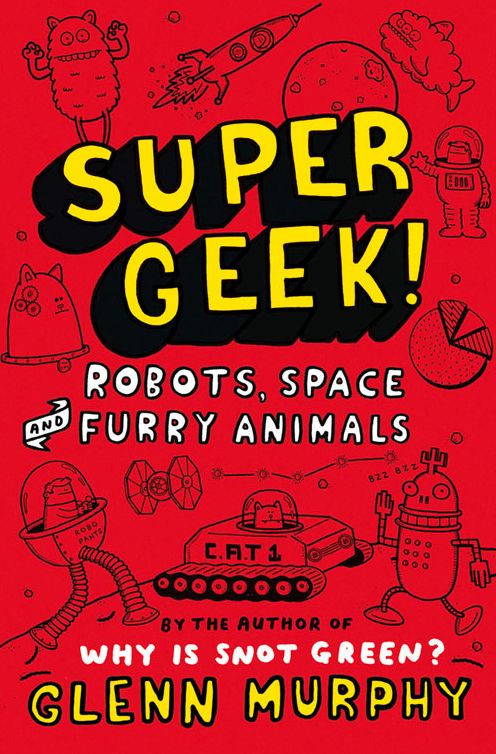 Supergeek!: Robots, Space and Furry Animals