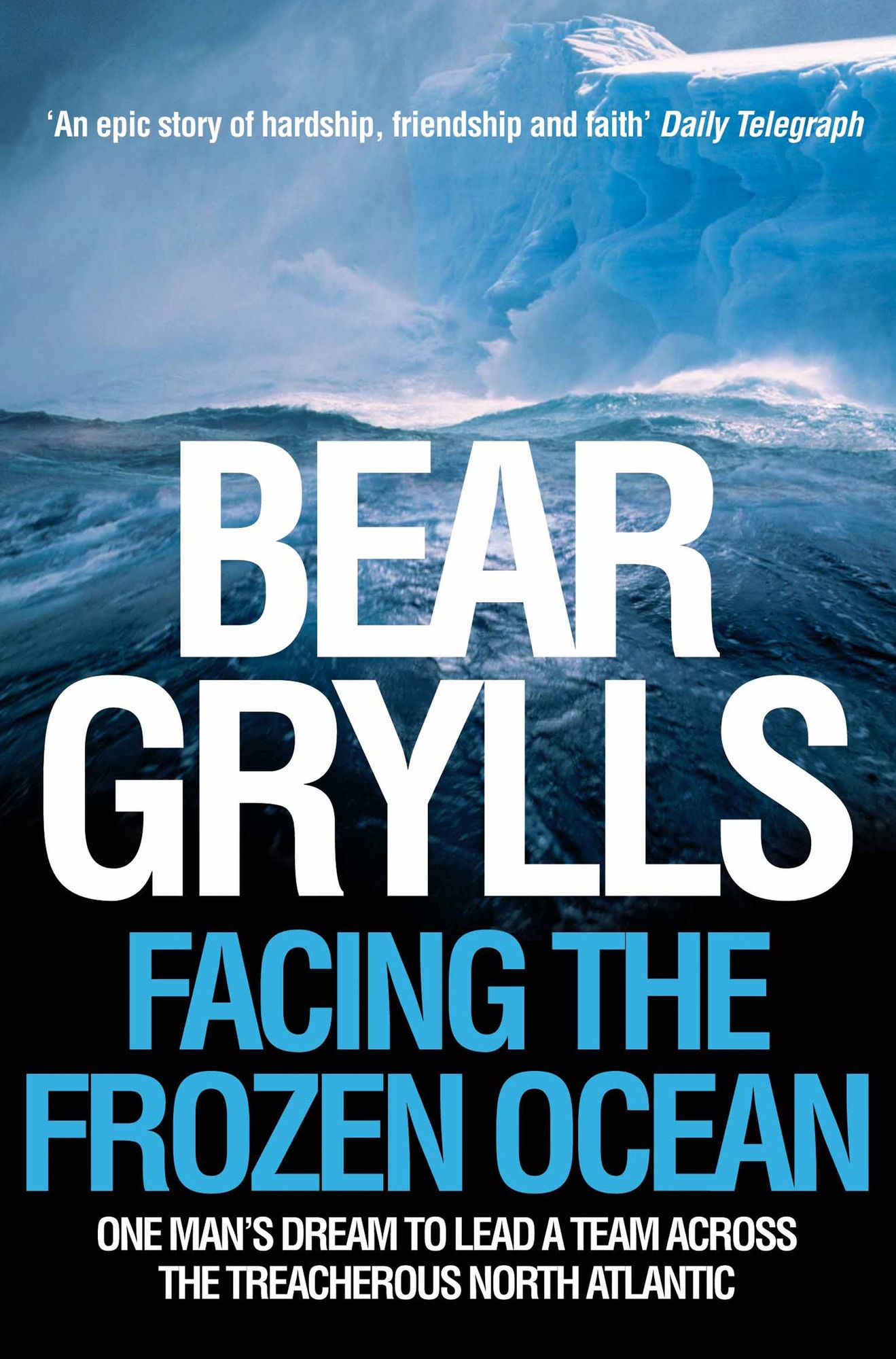 Facing the Frozen Ocean: One man's dream to lead a team across the treacherous North Atlantic