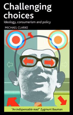 Challenging choices: Ideology, consumerism and policy