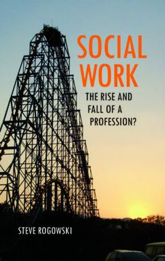 Social work: The rise and fall of a profession?